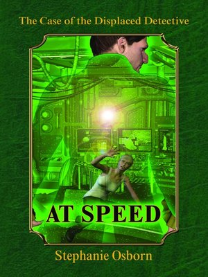 The Case of the Displaced Detective: At Speed